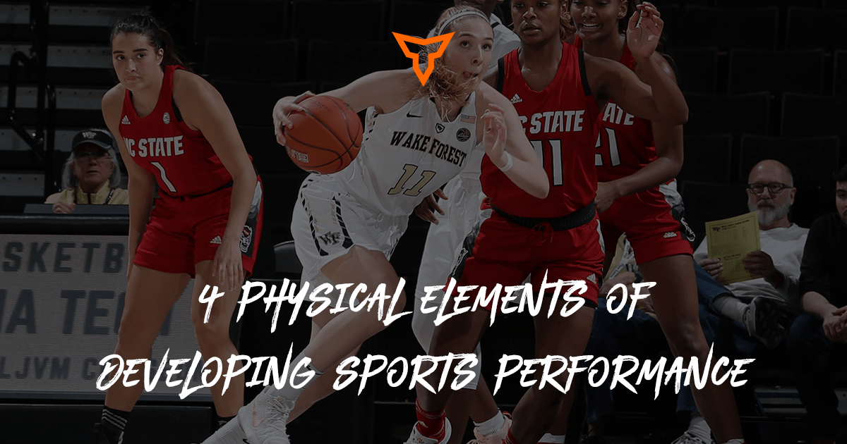 4 Physical Elements Of Developing Sports Performance